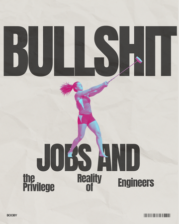 Bullshit Jobs and the Privileged Reality of Engineers