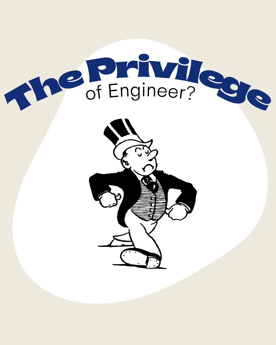 The Privilege of Engineers?